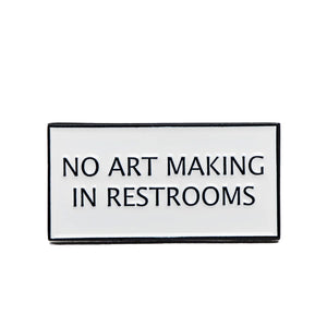 No Art Making Pin